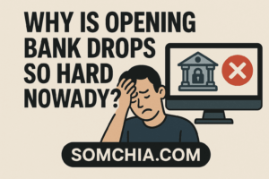Read more about the article Why Is Opening Bank Drops So Hard Nowadays?