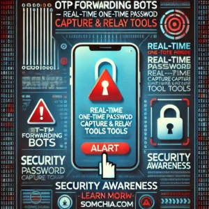 OTP Forwarding Bots – Real-Time One-Time Password Capture and  Relay Tools