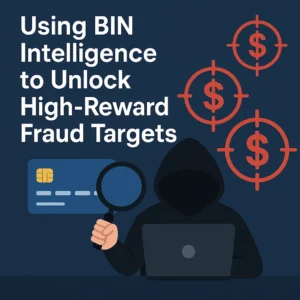 Read more about the article Using BIN Intelligence to Unlock High-Reward Fraud Targets