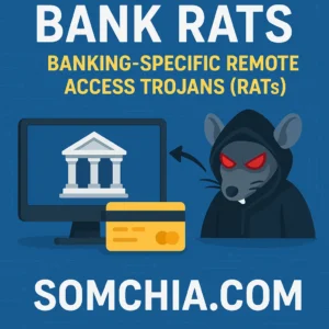Bank RATs – Banking-Specific Remote Access Trojans (RATs) – Live Session and Credential Theft